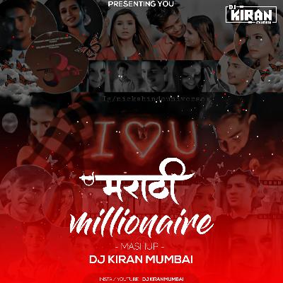 MARATHI MILLIONAIRE MASHUP 2021 - DJ KIRAN MUMBAI